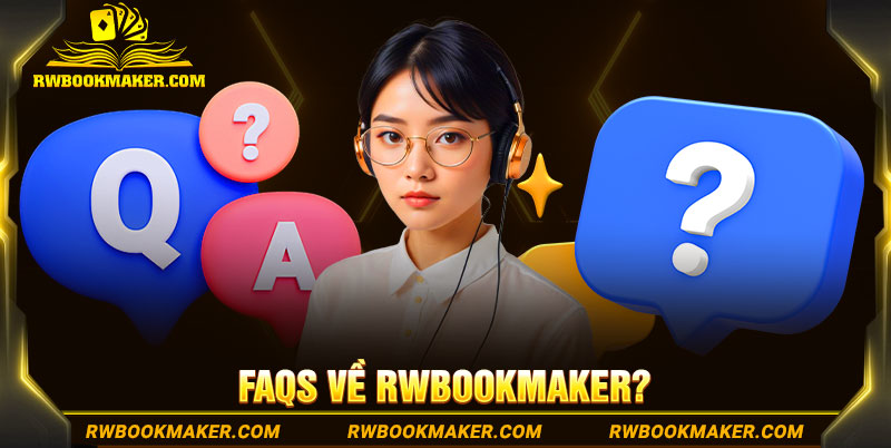 FAQs về Rwbookmaker?