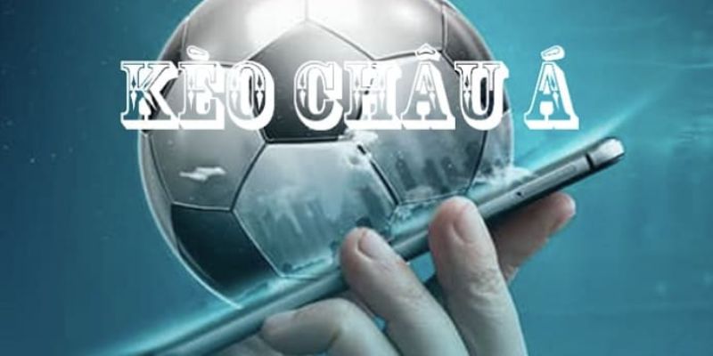 Kèo bóng đá châu á được đánh giá cao